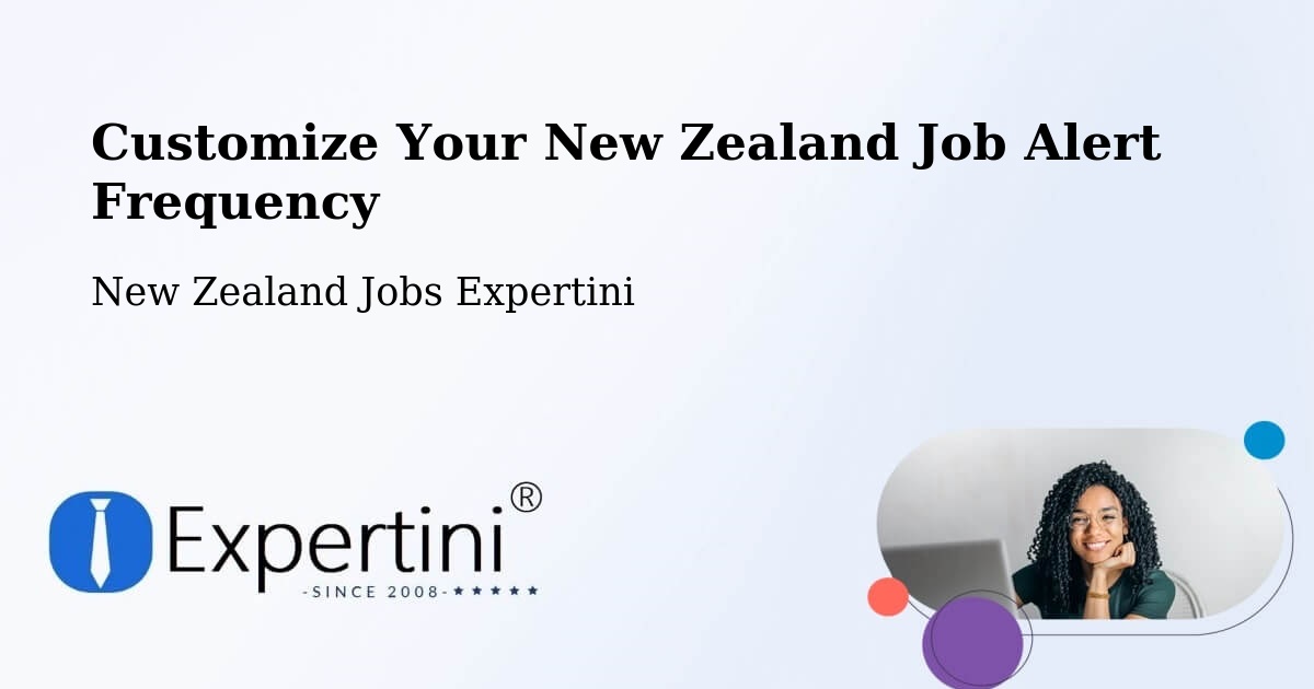 Customize Your New Zealand Job Alert Frequency - New Zealand Jobs Expertini